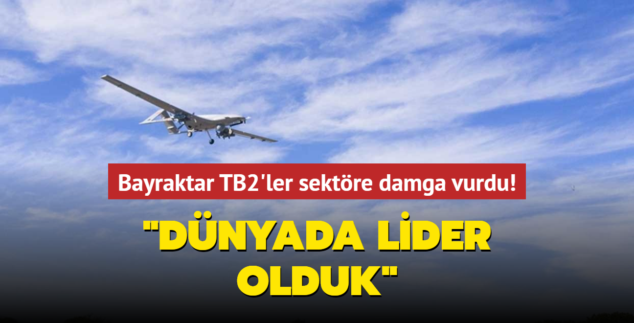 Bayraktar TB2'ler sektre damga vurdu... "Dnyada lider olduk"