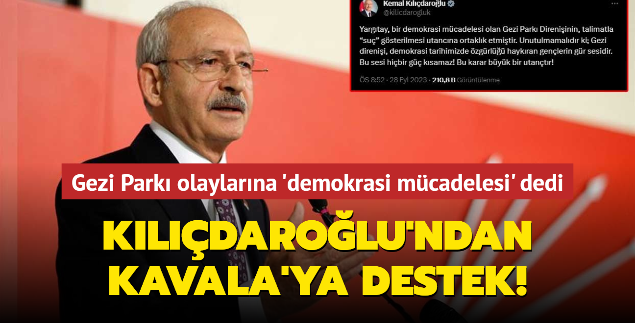 Gezi Park olaylarna 'demokrasi mcadelesi' dedi... Kldarolu'ndan Kavala'ya destek!