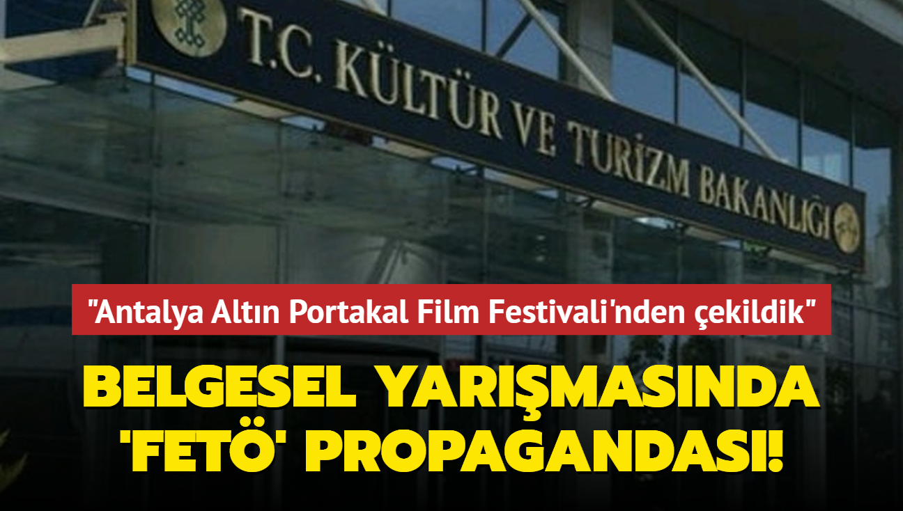 Kltr ve Turizm Bakanl: Antalya Altn Portakal Film Festivali'nden ekildik