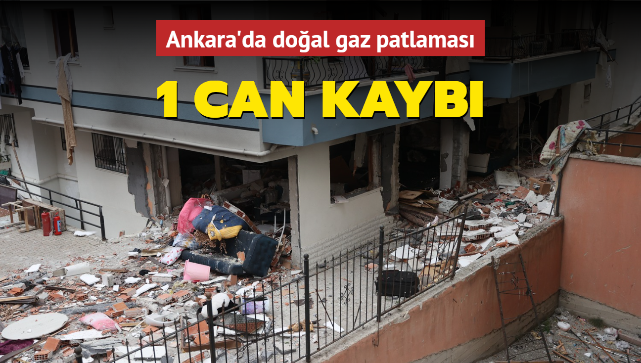 Ankara'da doal gaz patlamas: 1 can kayb