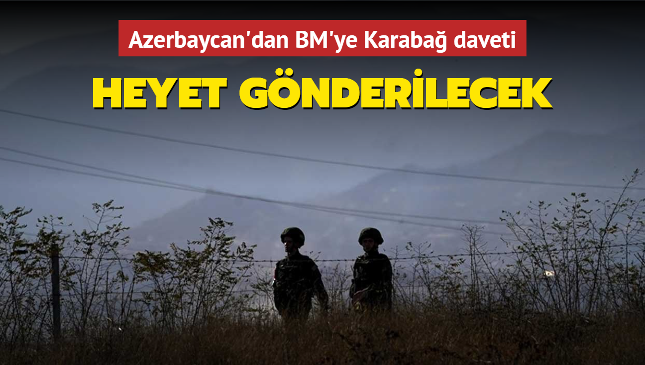 Azerbaycan'dan BM'ye Karaba daveti... Heyet gnderilecek