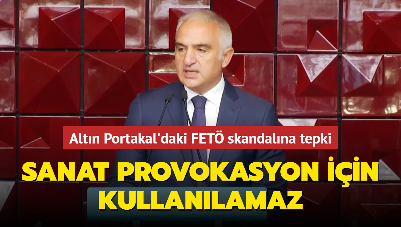 Bakan Ersoy'dan Altn Portakal'daki FET skandalna tepki: Sanatn provokasyon iin kullanlmasna karyz