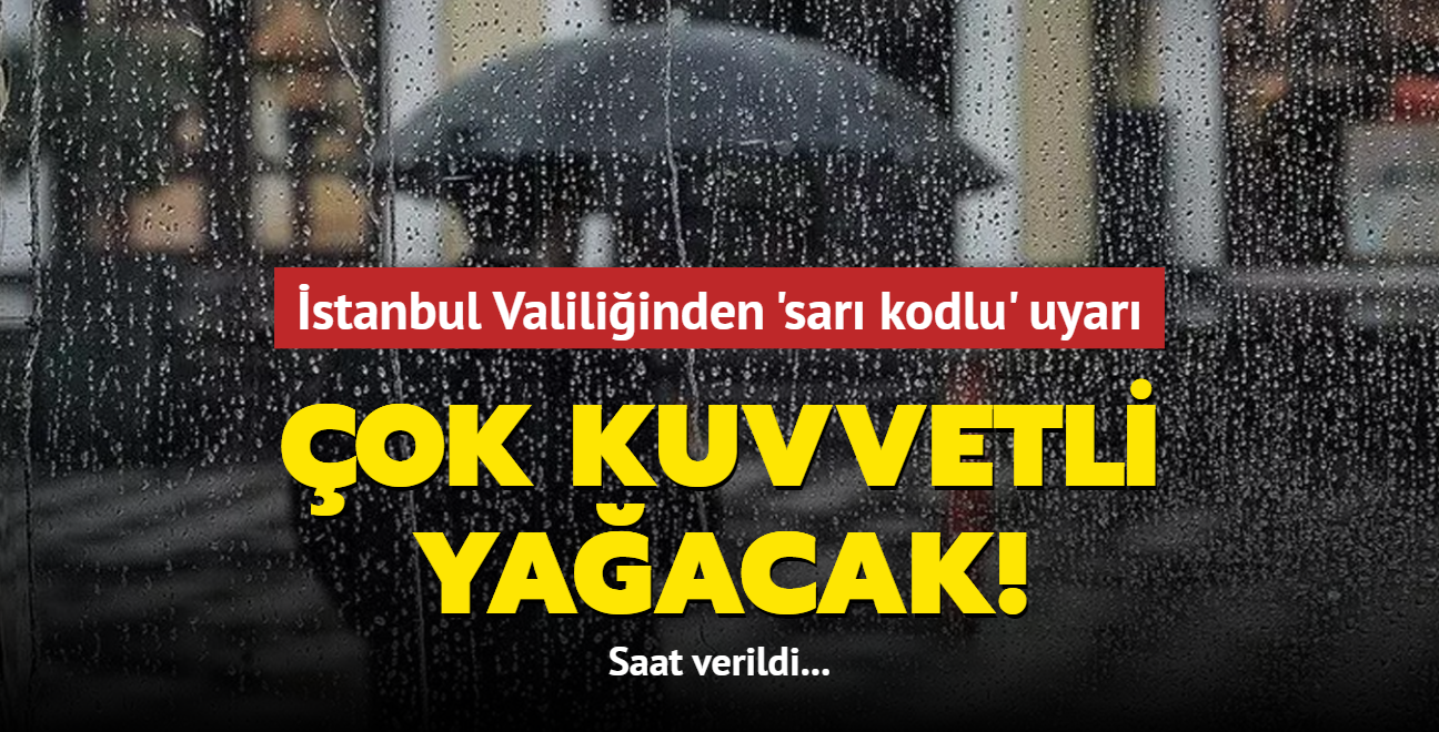 Saat verildi... stanbul Valiliinden sar kodlu uyar: ok kuvvetli yaacak