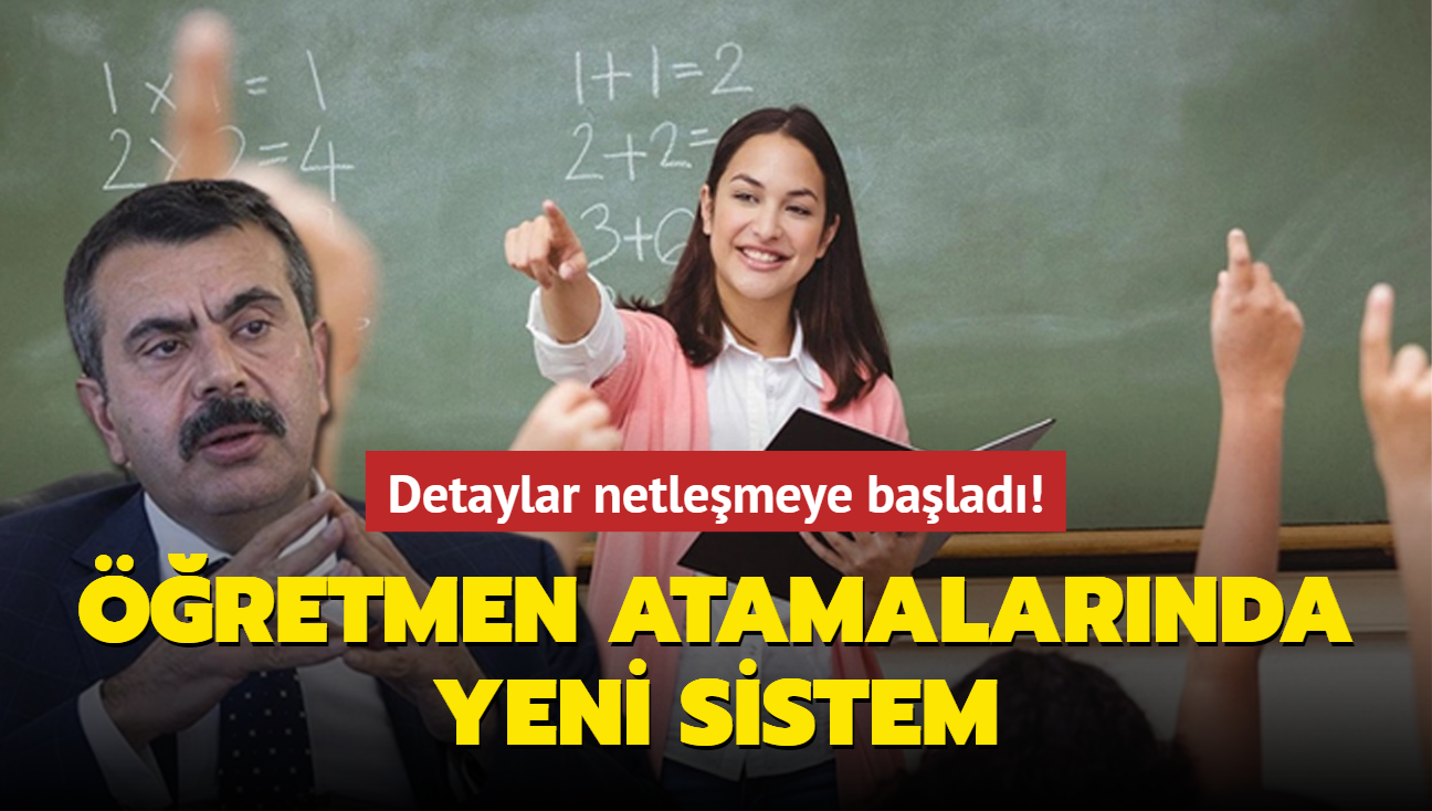 Detaylar netle�meye ba�lad�! ��retmen atamalar�nda yeni sistem