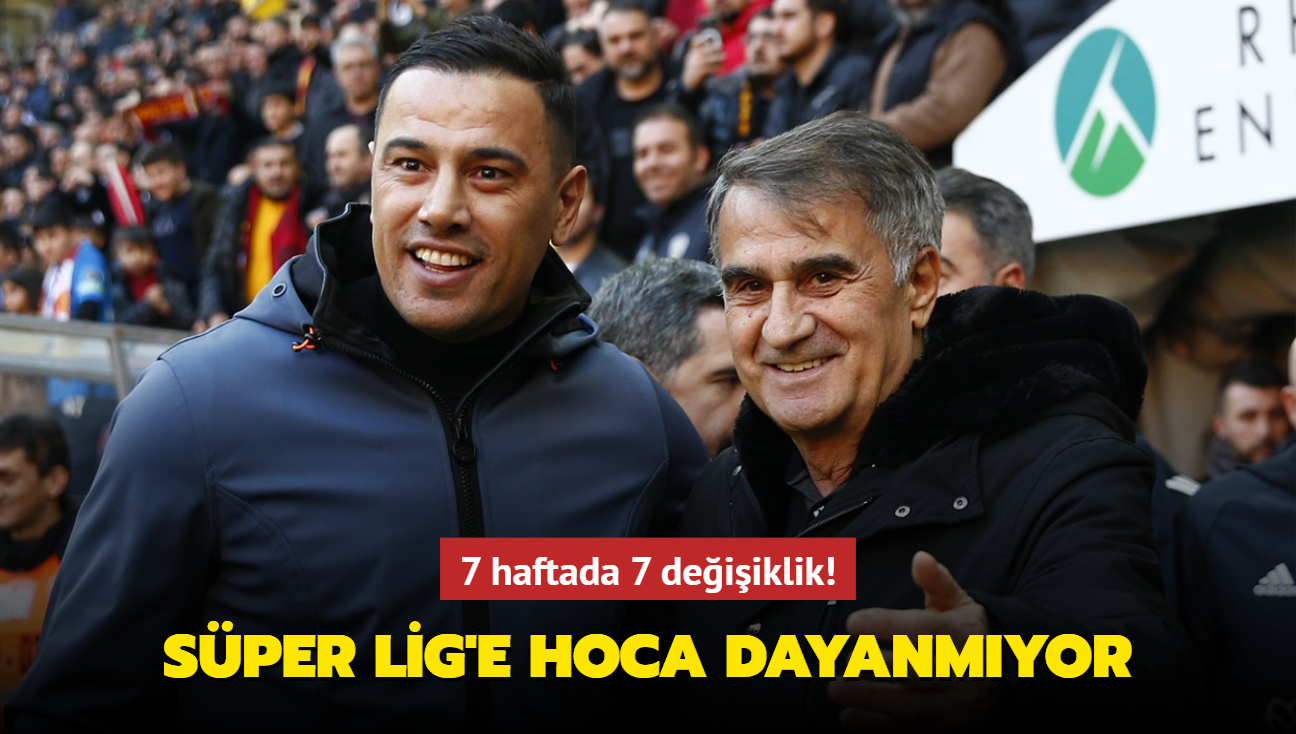 7 haftada 7 deiiklik! Sper Lig'e hoca dayanmyor