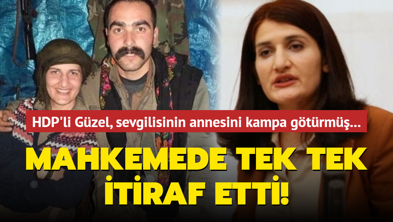 HDP'li Gzel, terrist sevgilisinin annesini kampa gtrm! Mahkemede tek tek itiraf etti