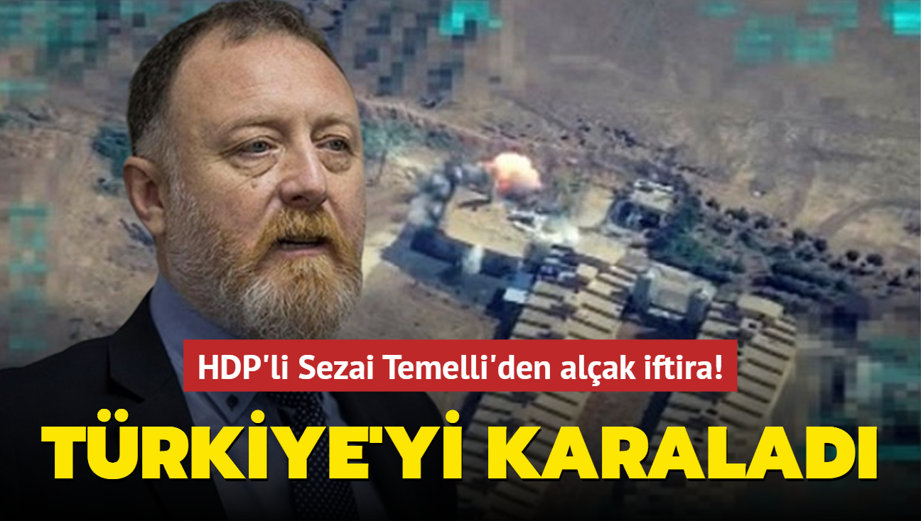 HDP'li Sezai Temelli'den alak iftira! Trkiye'yi karalad