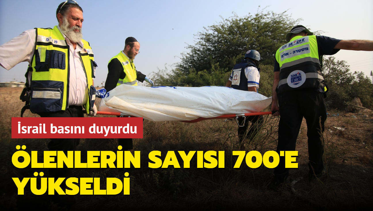 srail basn duyurdu: lenlerin says 700'e ykseldi