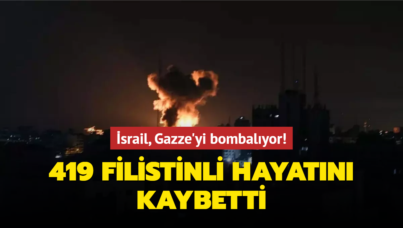 srail, Gazze'yi bombalyor: 419 Filistinli hayatn kaybetti