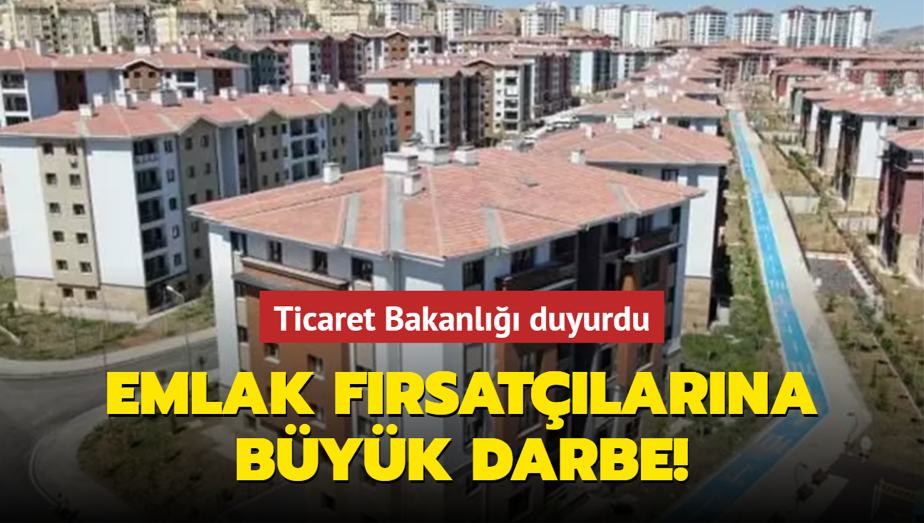 Ticaret Bakanl'ndan emlak frsatlarna 54,5 milyon lira ceza kesildi