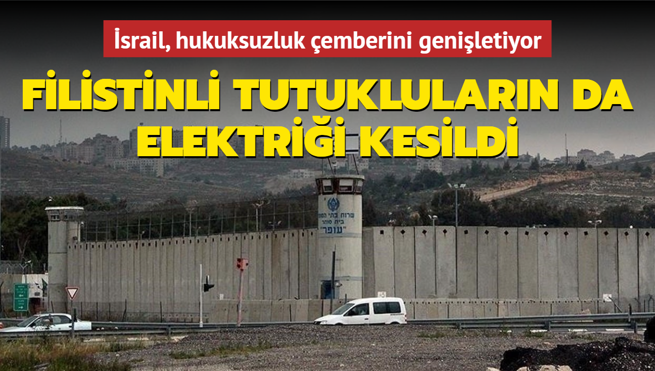 srail, hukuksuzluk emberini geniletiyor: Filistinli tutuklularn da elektrii kesildi