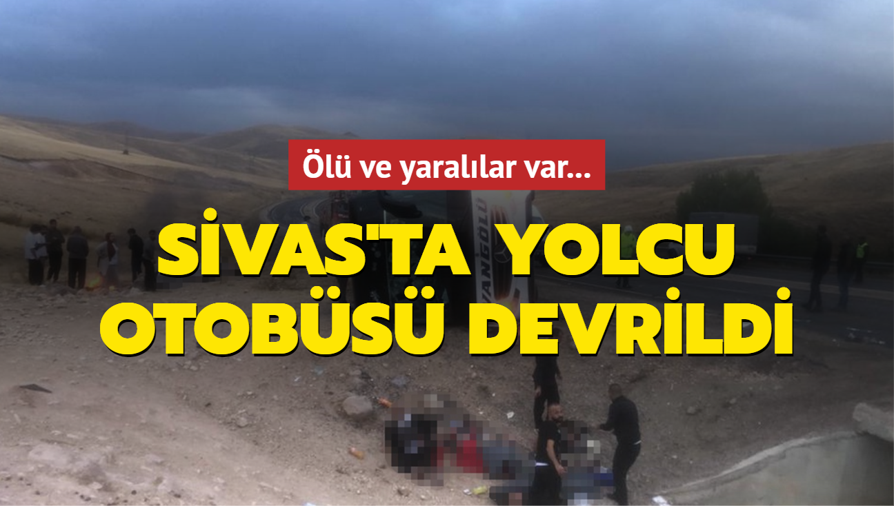 Sivas'ta yolcu otobs devrildi: l ve yarallar var...