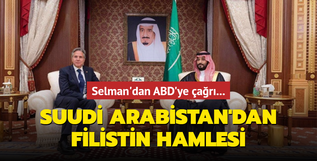 Suudi Arabistan'dan Filistin hamlesi... Selman'dan ABD'ye ar!