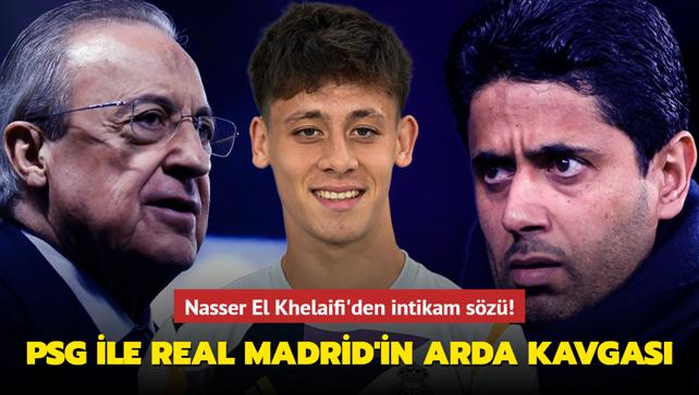 PSG ile Real Madrid'in Arda Gler kavgas! Nasser El Khelaifi'den intikam sz