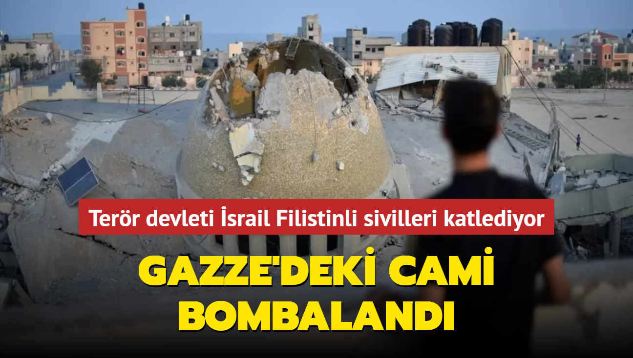 Gazze'deki cami bombaland... Terr devleti srail Filistinli sivilleri katlediyor
