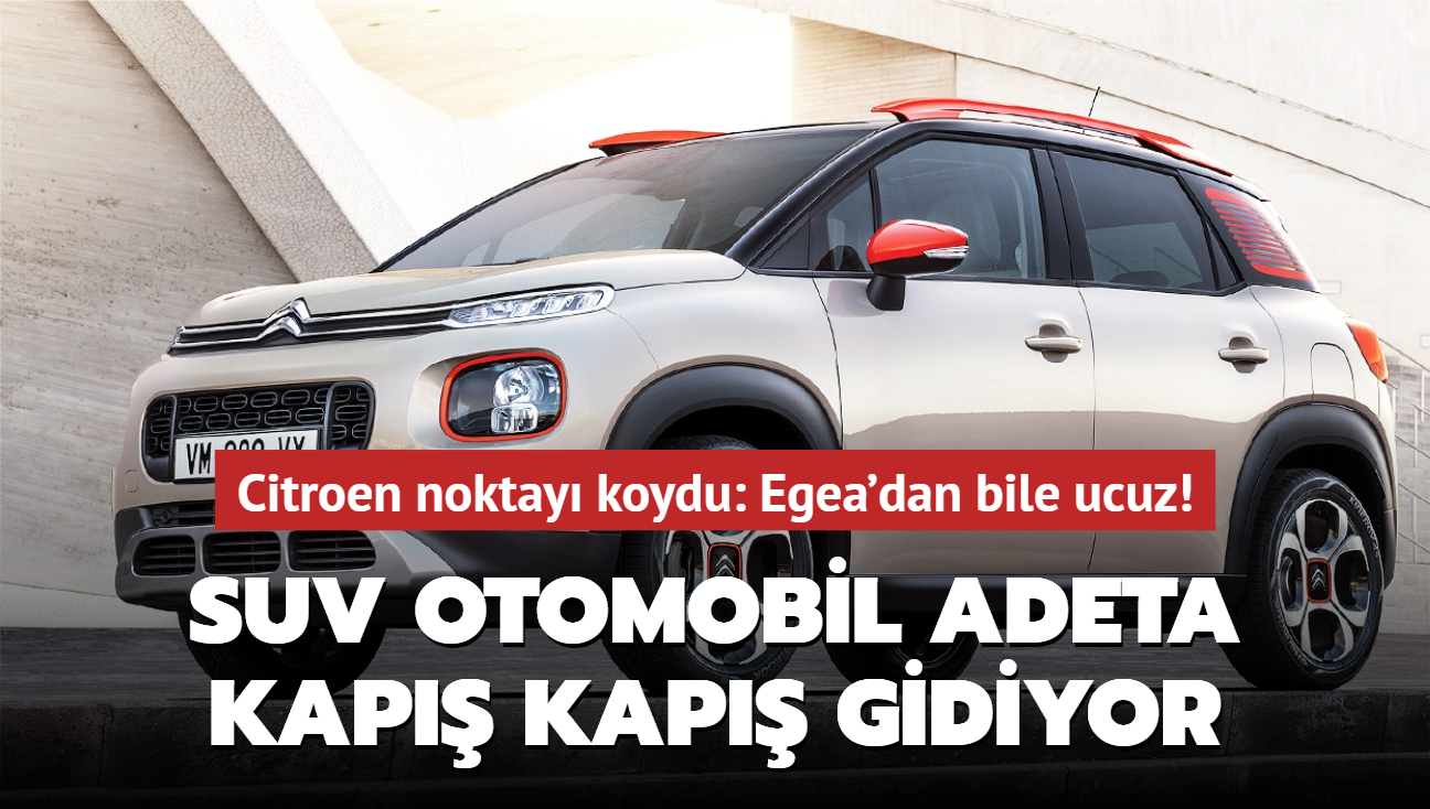 Citroen noktay koydu: Egea'dan bile ucuz! SUV otomobil adeta kap kap gidiyor