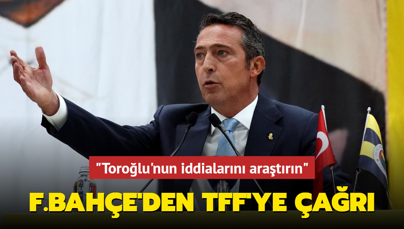 Fenerbahe'den TFF'ye ar! "Torolu'nun iddialarn aratrn"