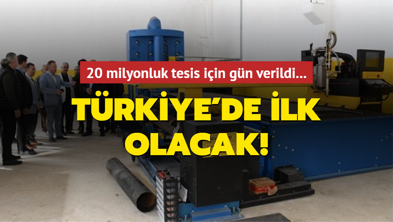 20 milyonluk tesis iin gn verildi... Trkiye'de ilk olacak!