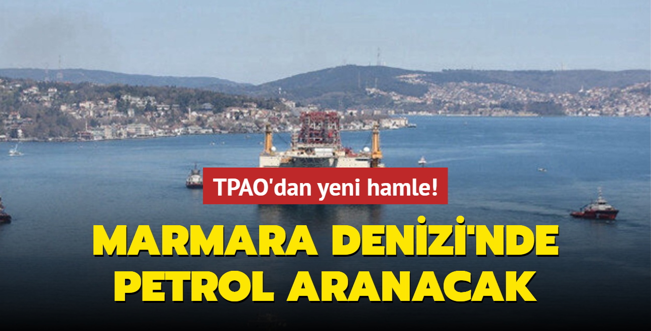 TPAO'dan yeni hamle! Marmara Denizi'nde petrol aranacak