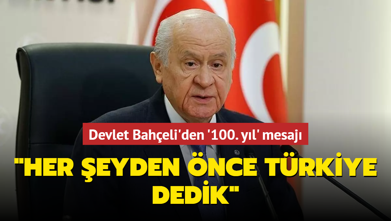 MHP Genel Bakan Baheli'den Cumhuriyet'in 100. yl iin kutlama mesaj