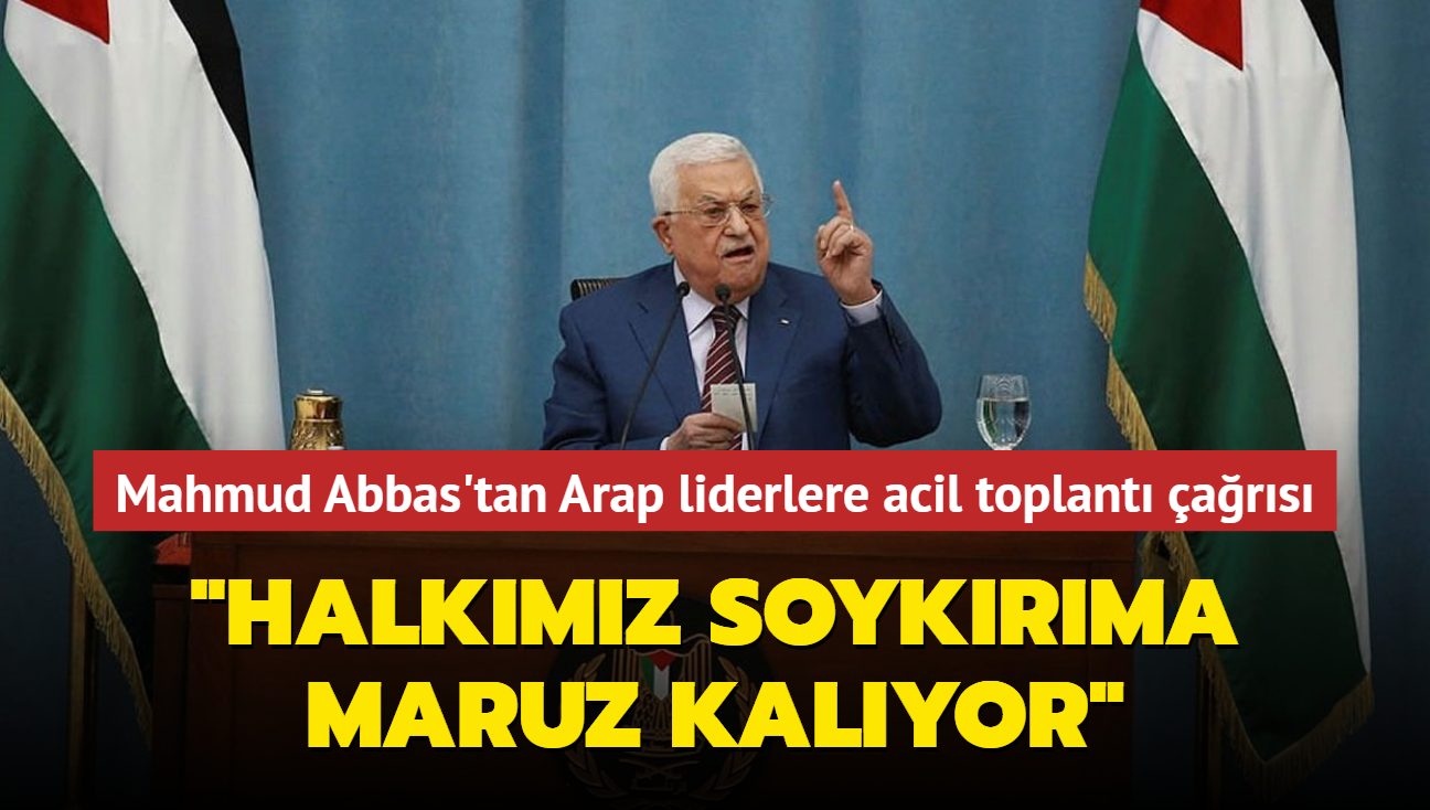 Mahmud Abbas'tan Arap liderlere acil toplant ars: 'Halkmz soykrma maruz kalyor'