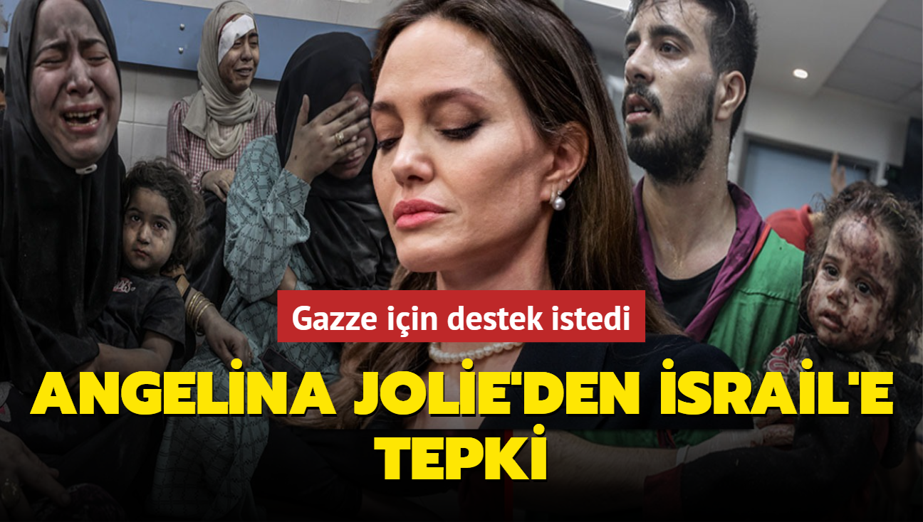 Angelina Jolie'den srail'e tepki! Gazze'deki siviller iin yardm arsnda bulundu  