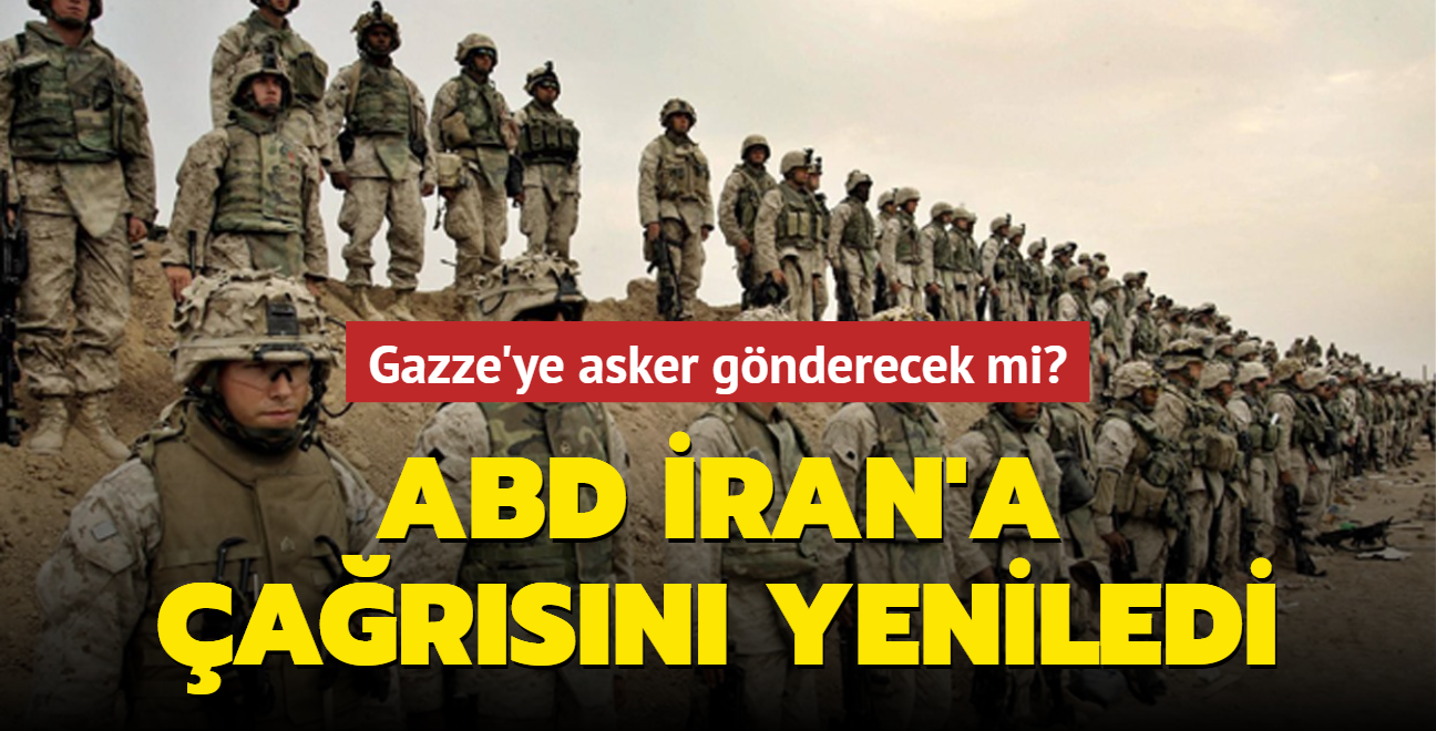 Gazze'ye asker gnderecek mi" ABD ran'a arsn yeniledi