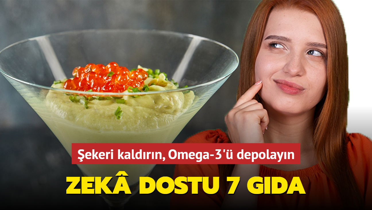 Zek ve hafza dostu 7 gda! ekeri kaldrn, Omega-3' depolayn