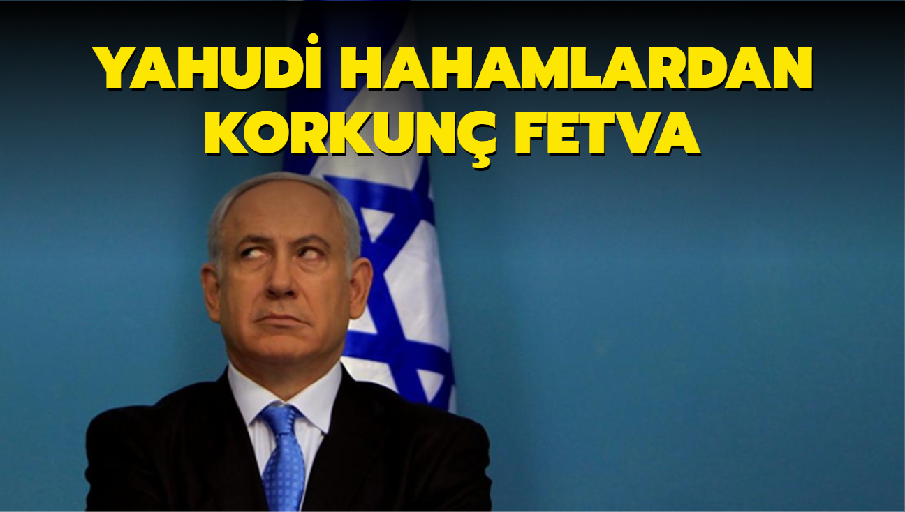 43 hahamdan Netanyahu'ya korkun fetva: ifa Hastanesini bombalayabilirsin