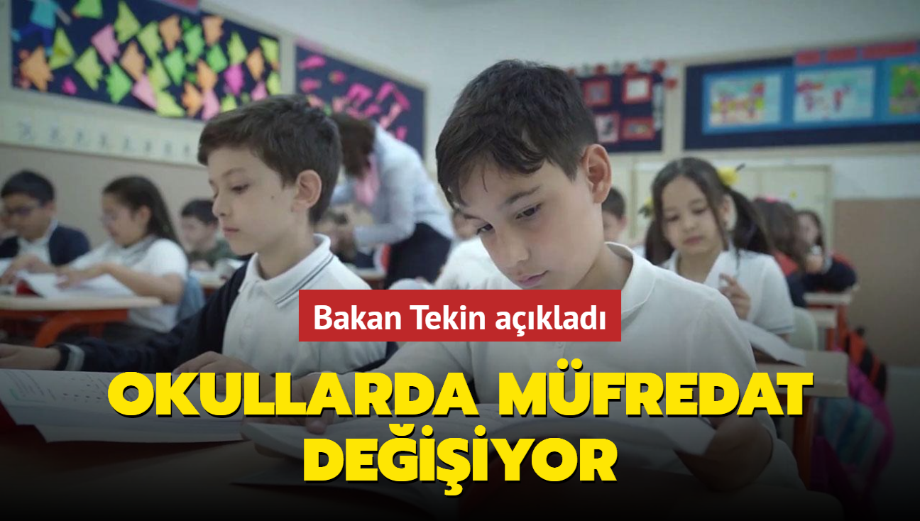 Bakan Tekin aklad! Okullarda mfredat deiiyor