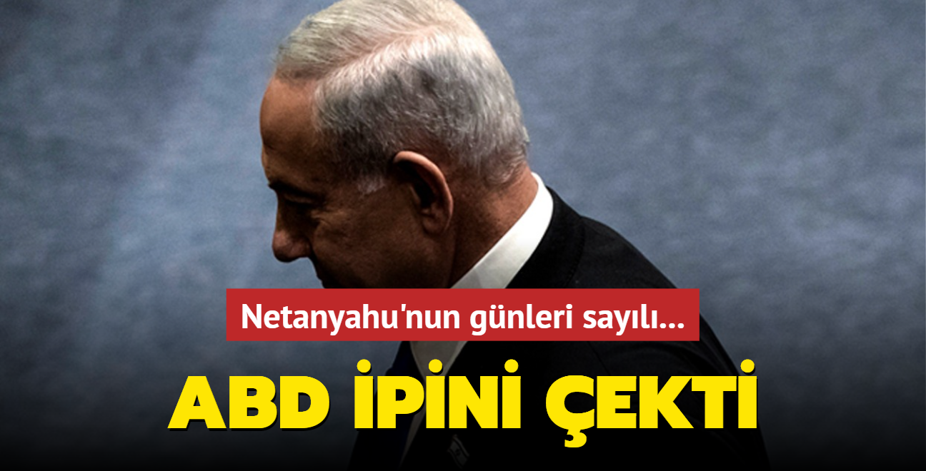 ABD basn yazd: Netanyahu'nun gnleri sayl...