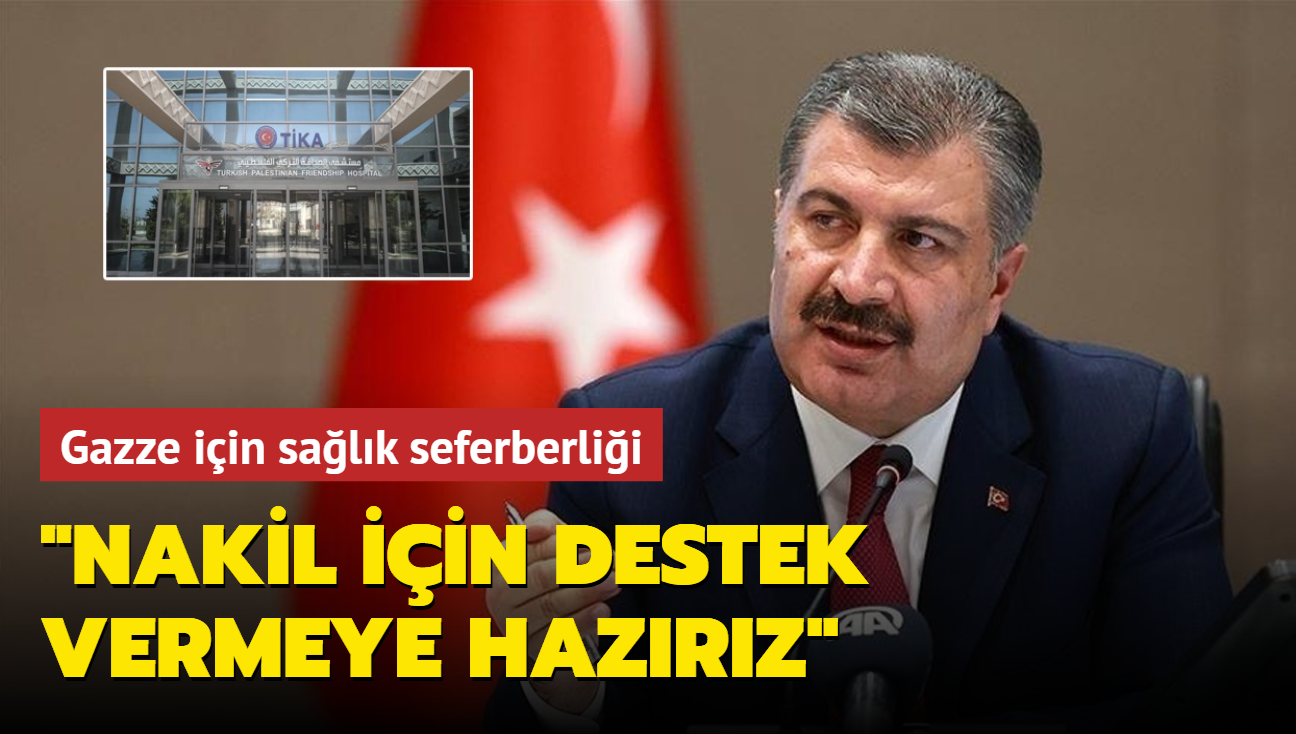 Trkiye'den Gazze iin salk seferberlii: Nakil iin destek vermeye hazrz