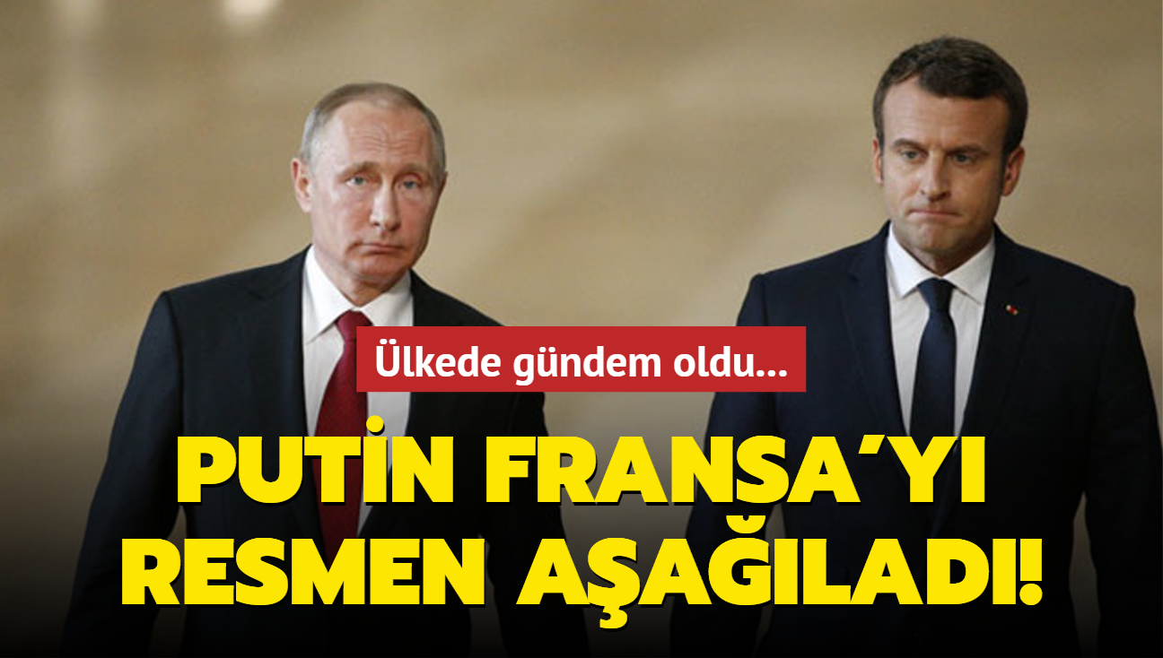 lkede gndem oldu... Putin, Fransa'y resmen aalad!