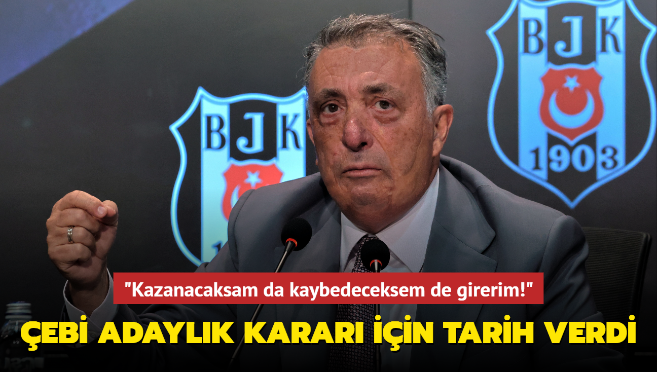 Ahmet Nur ebi adaylk karar iin tarih verdi! "Kazanacaksam da kaybedeceksem de girerim"