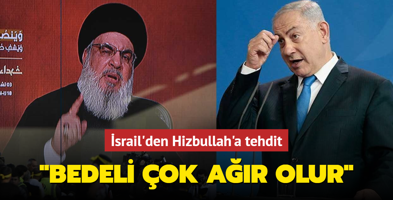 srail'den Hizbullah'a tehdit... "Bedeli ok ar olur"