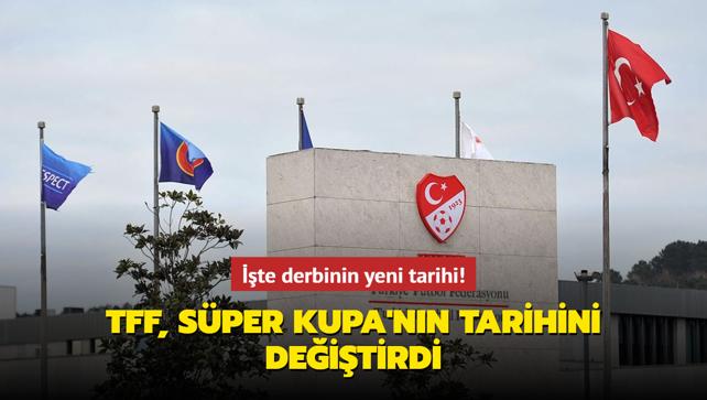 te derbinin yeni tarihi! TFF, Sper Kupa'nn tarihini deitirdi