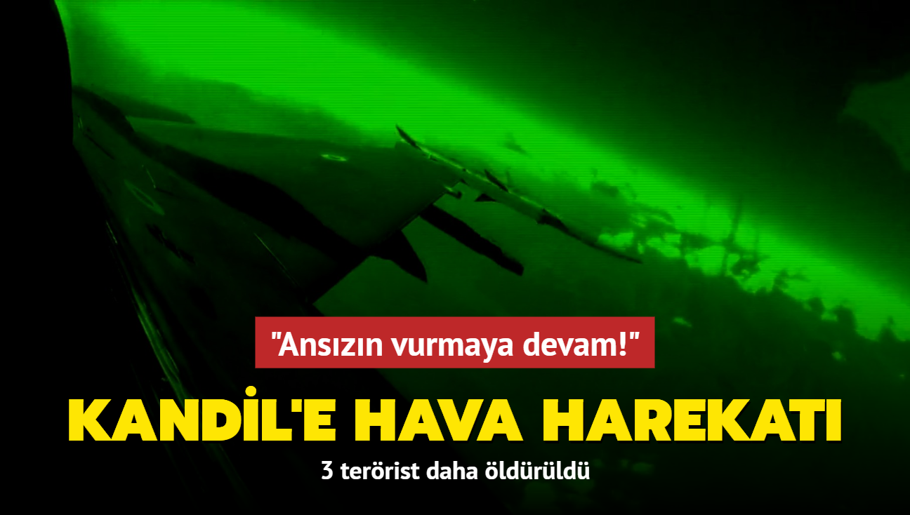 Kandil'e hava harekat! 3 terrist ldrld