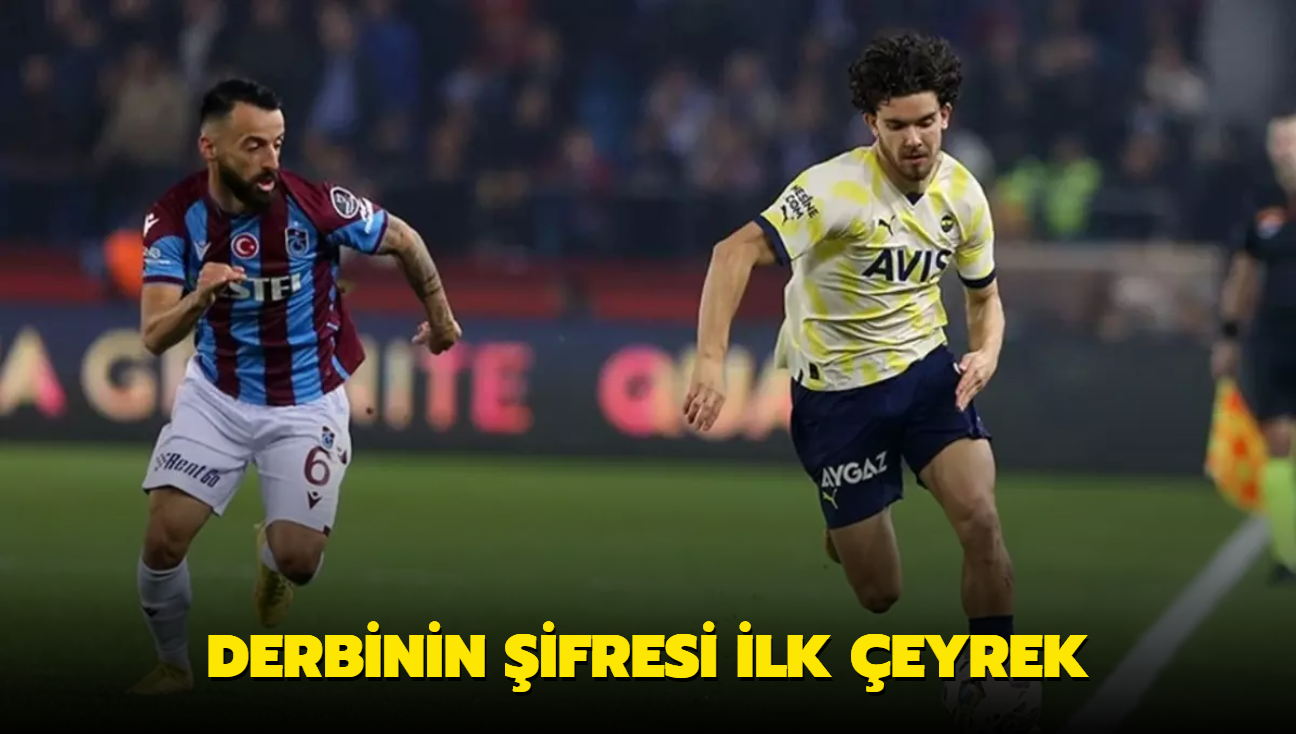 Derbinin ifresi ilk eyrek