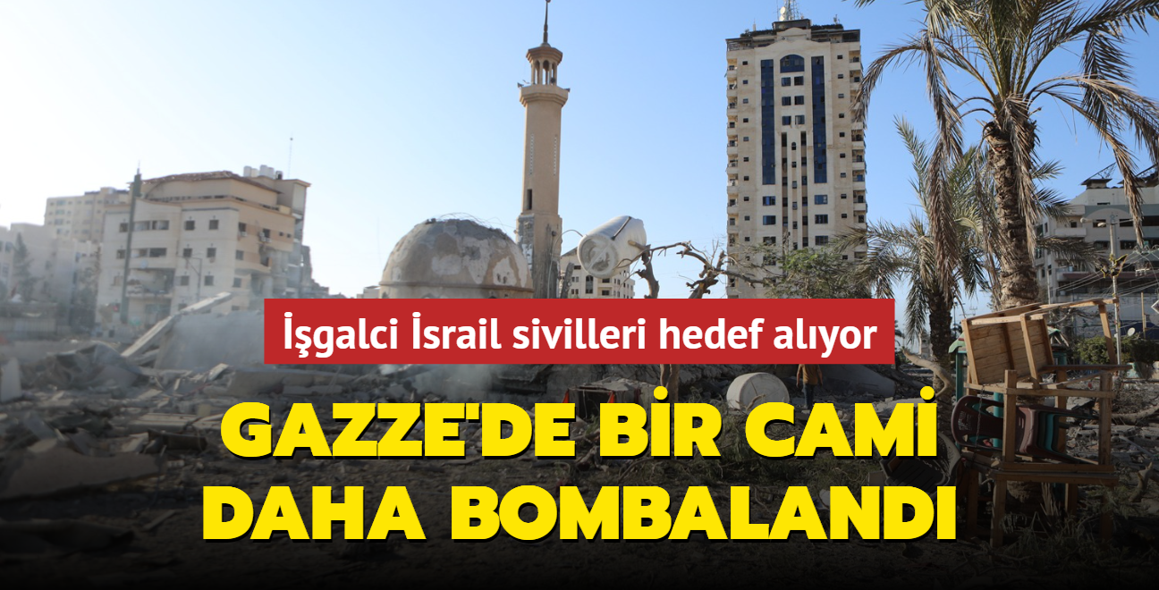 Gazze'de bir cami daha bombaland... galci srail sivilleri hedef alyor