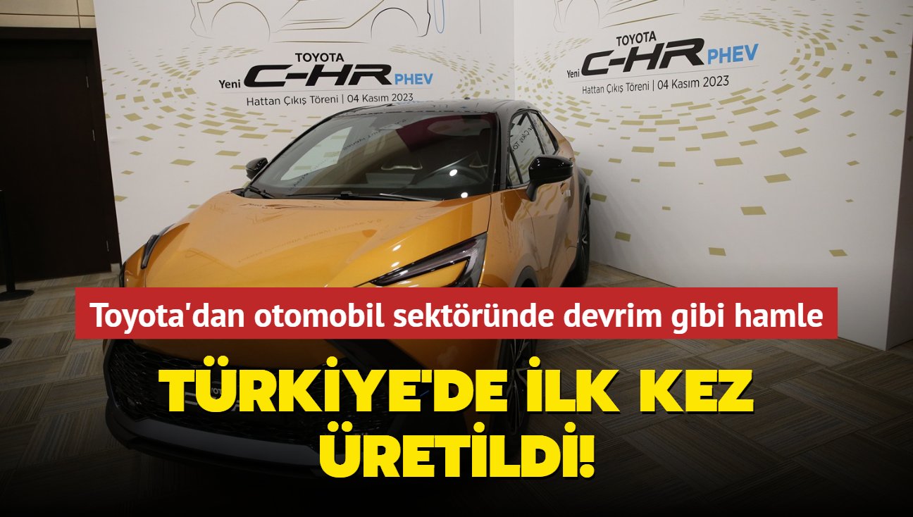 Türkiye'de ilk kez üretildi... Toyota'dan elektrikli otomobil sektöründe devrim gibi hamle
