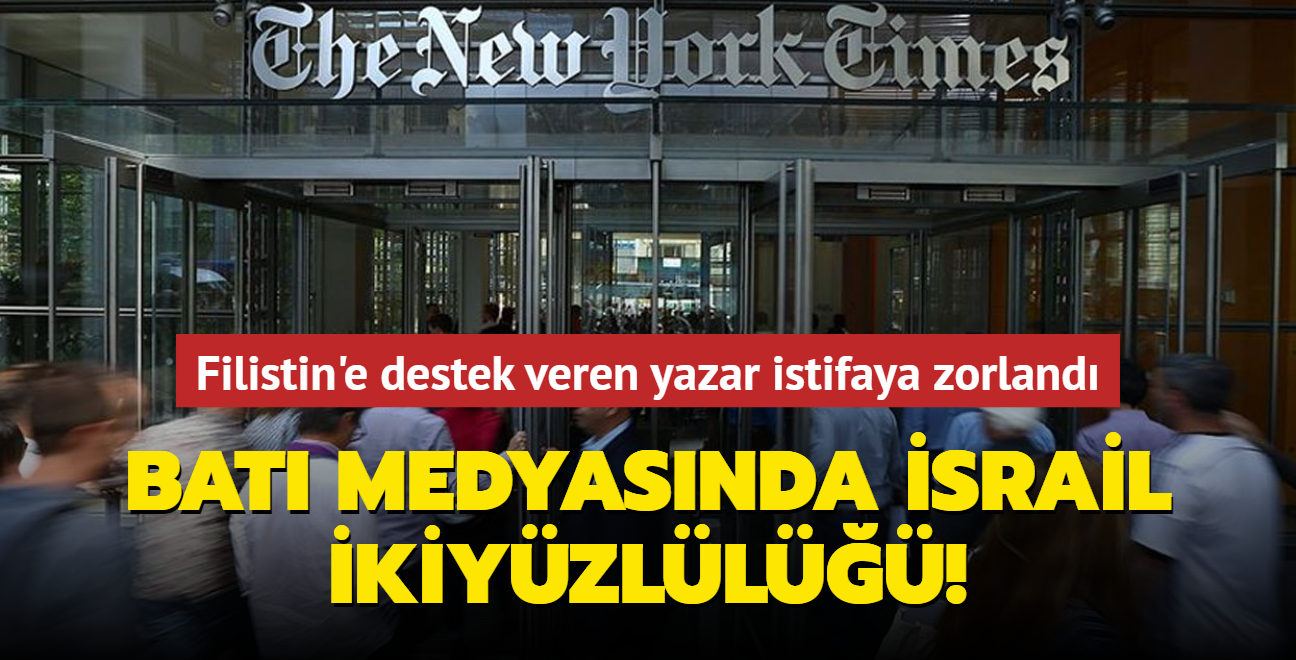 Bat medyasnda srail ikiyzll... New York Times yazar Filistin'e destei dolaysyla istifaya zorland