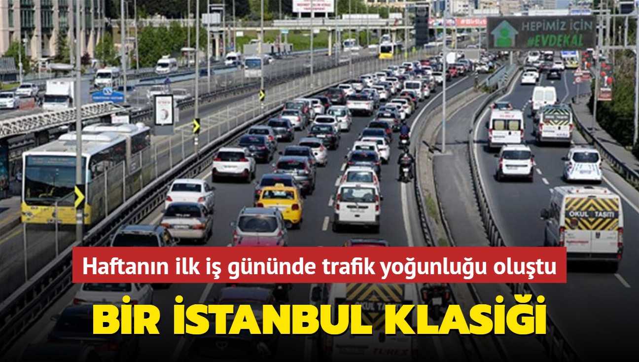 Bir stanbul klasii... Haftann ilk i gnnde trafik younluu olutu