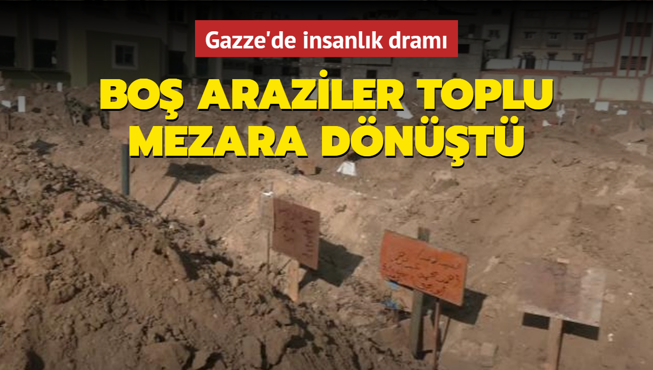 Gazze'de insanlk dram: Bo araziler toplu mezara dnt