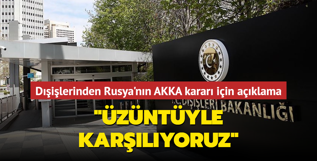 Dilerinden Rusya'nn AKKA karar iin aklama... "zntyle karlyoruz"