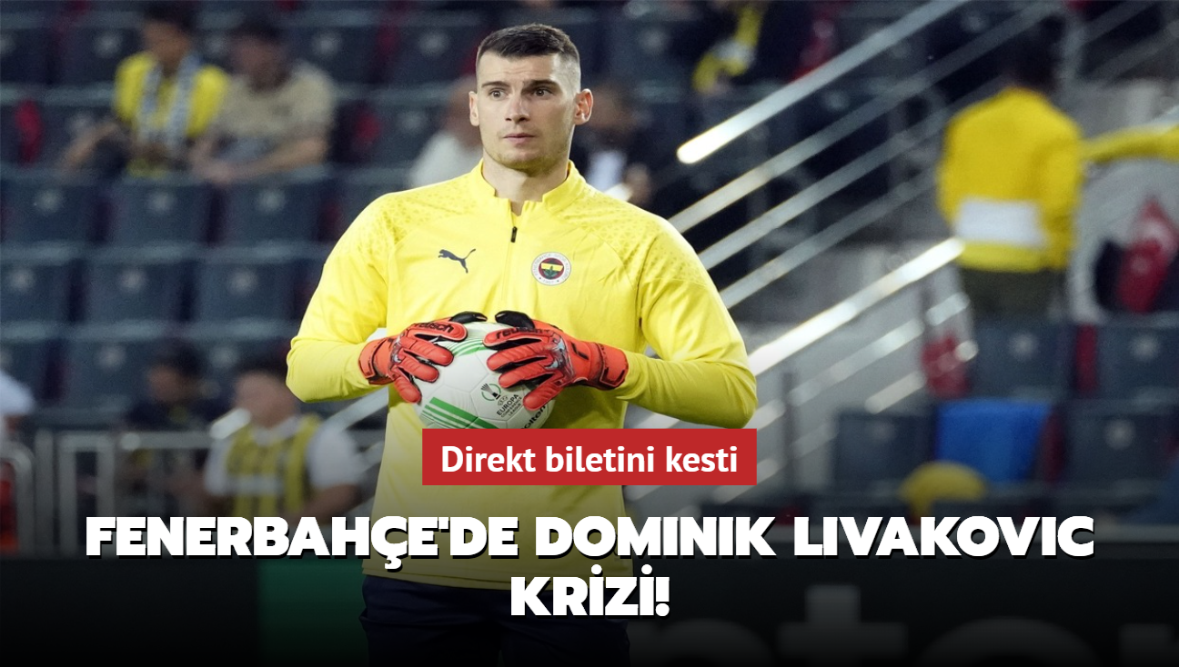 Fenerbahe'de Dominik Livakovic krizi! Direkt biletini kesti