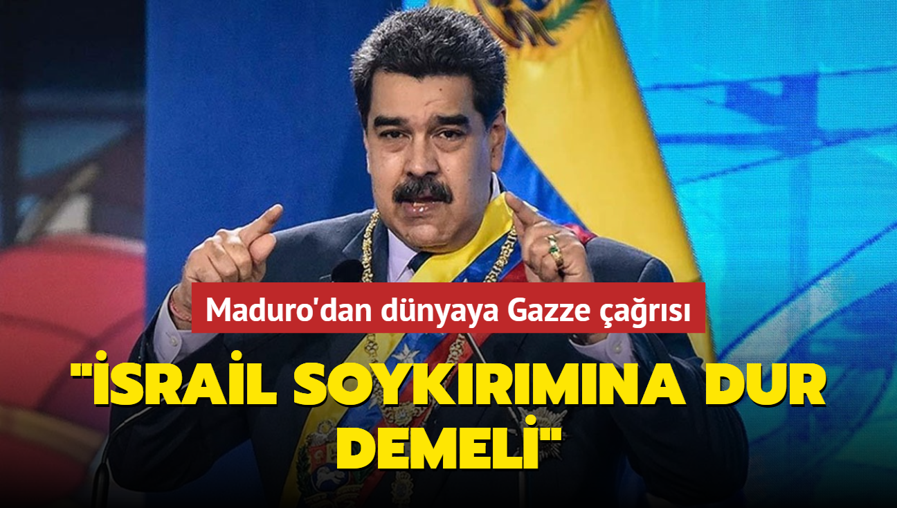 Maduro'dan dnyaya Gazze ars... 'srail soykrmna dur demeli'