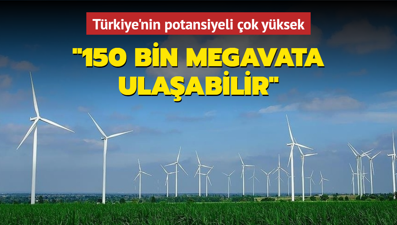 Trkiye'nin potansiyeli ok yksek! "150 bin megavata ulaabilir"