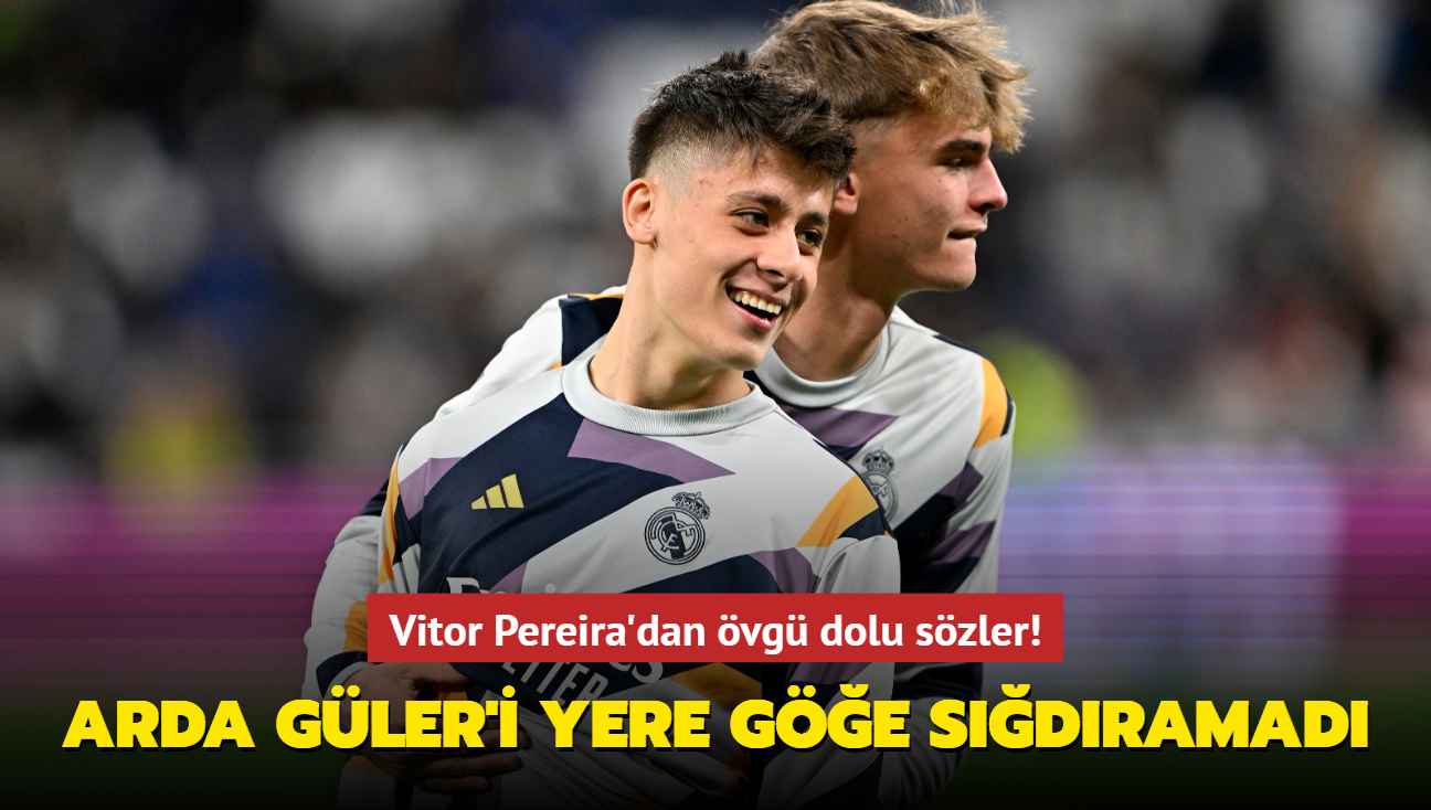 Arda Gler'i yere ge sdramad! Eski hocas Vitor Pereira'dan vg dolu szler