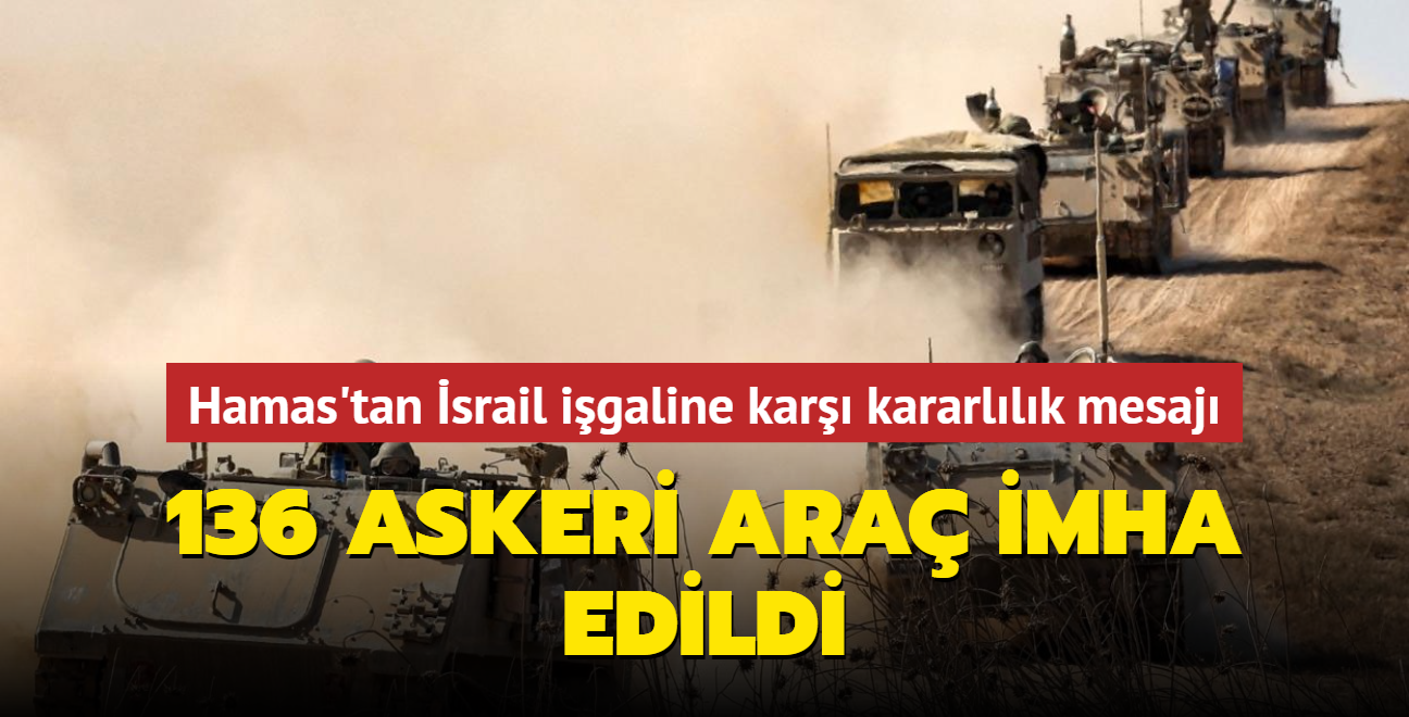 Hamas'tan srail igaline kar kararllk mesaj... 136 askeri ara imha edildi