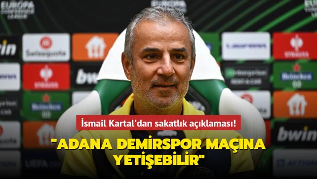 smail Kartal'dan sakatlk aklamas! "Adana Demirspor mana yetiebilir"